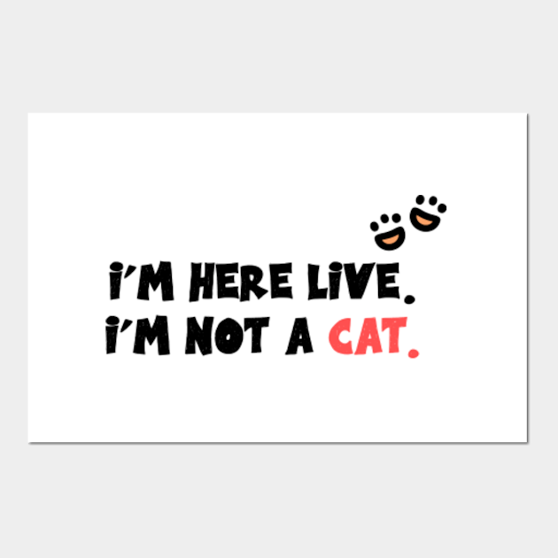 im here live im not a cat tshirt